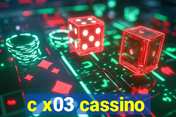 c x03 cassino